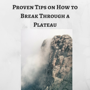 how to overcome a plateau, How to Break Through a plateau, how to get past a plateau, 