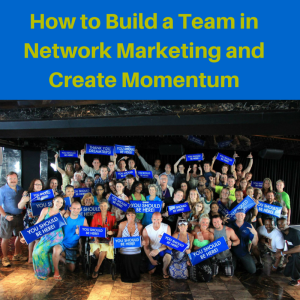 How to build a team in network marketing, network marketing industry, network marketing success tips
