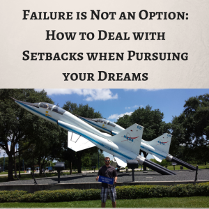 Failure is Not an Option - How to Deal with setbacks, pursuing your dreams, overcoming obstacles