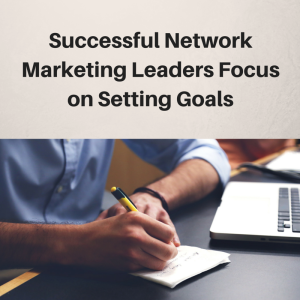 Successful Network Marketing, goal setting, how to set goals, setting objectives, goal planning,