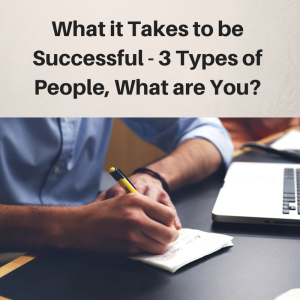 What it Takes to be Successful, tips on achieving goals, how to be successful in network marketing, how to be successful at network marketing, how to be a successful person
