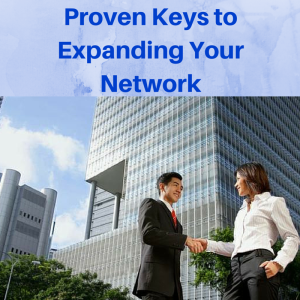 Proven Keys to Expanding Your Network, how to increase your network, how to expand your network, networking tips, network marketing tips