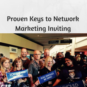 Proven keys to Network Marketing Inviting, how to invite in network marketing, network marketing training, 