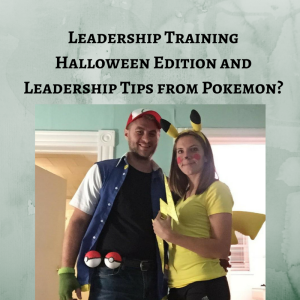 Leadership Training Halloween Edition and Leadership Tips from Pokemon, pokemon, halloween edition, leadership training, leadership tips