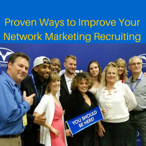 Proven Ways to Improve Your Network Marketing Recruiting, network marketing inviting, mlm inviting, mlm recruiting, 