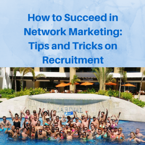 How to Succeed in Network Marketing Tips and Tricks on Recruitment, network marketing tips, network marketing tips and tricks, recruitment, recruitment strategy, recruitment strategies, 