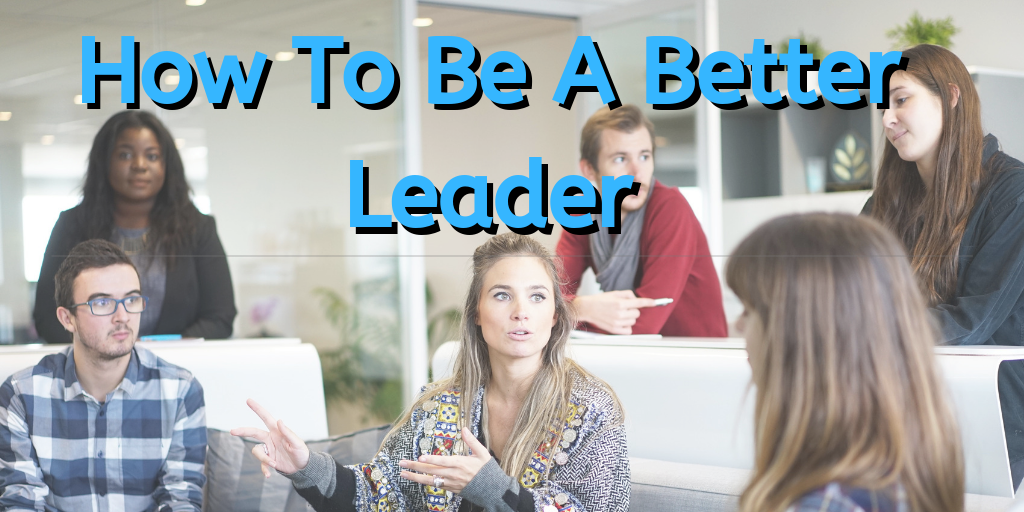 how to be a better leader, leading with integrity, integrity, lead with integrity, leadership development, leadership skills, leadership styles
