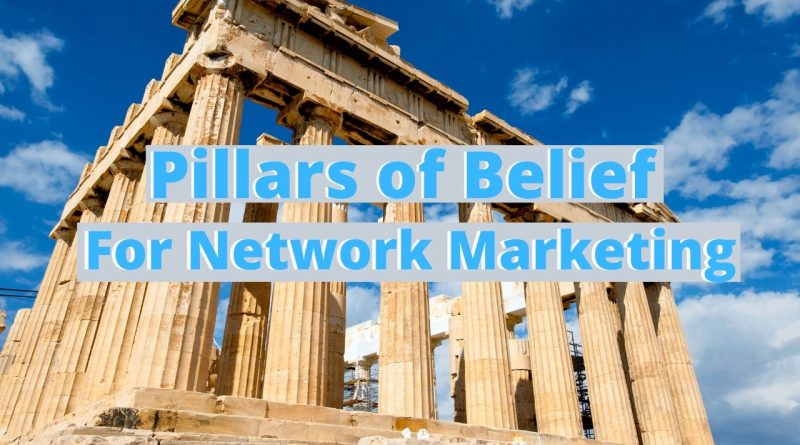 Pillars of Belief, network marketing success, success in network marketing
