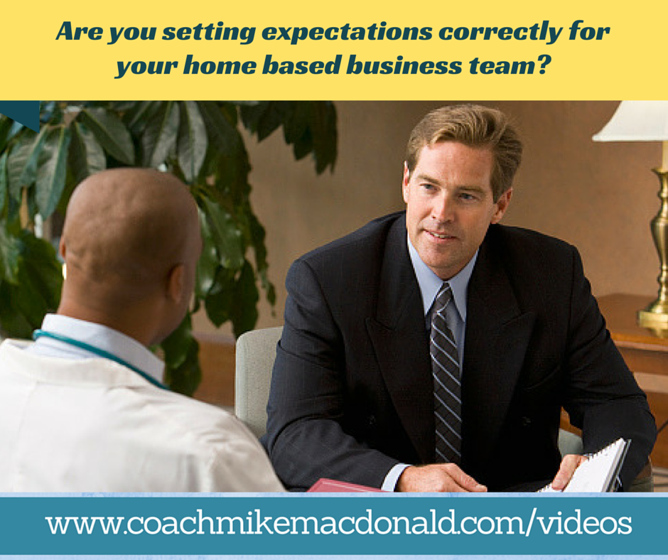 Are you setting expectations correctly for your home based business team, home based business, building your home based business, team building, setting proper expectations, setting expectations