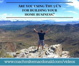 Are you using The 5 C's for building your home business, home business, home based business, online marketing, marketing
