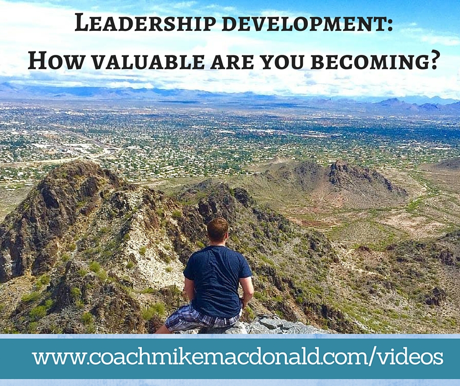 Leadership development- How valuable are you becoming, leadership development coaching, leadership development training,