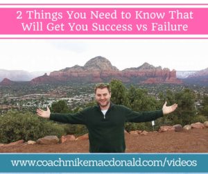 now that will get you success vs failure