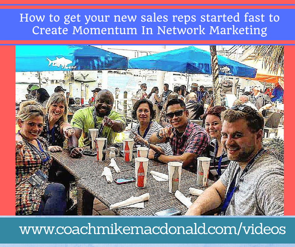 Get your new sales reps started fast to create momentum in network marketing