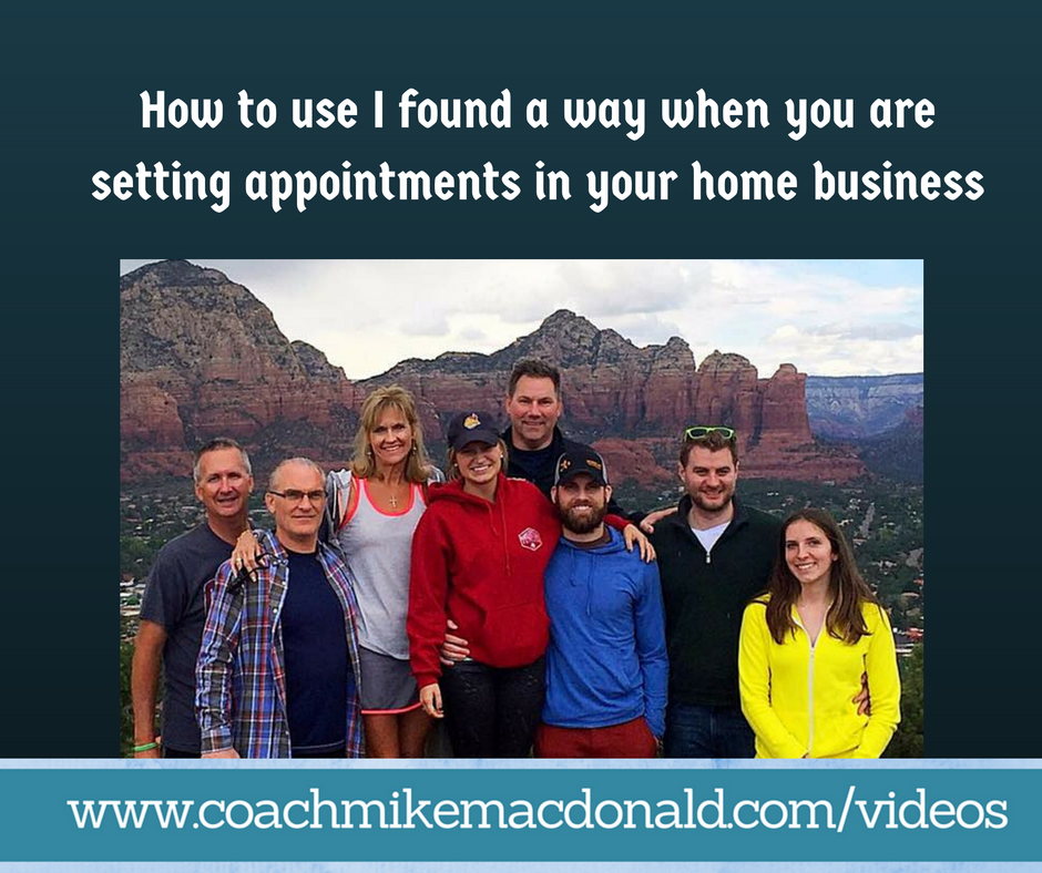 how-to-use-i-found-a-way-when-you-are-setting-appointments-in-your-home-business, network marketing training, i found a way, i found a way invite