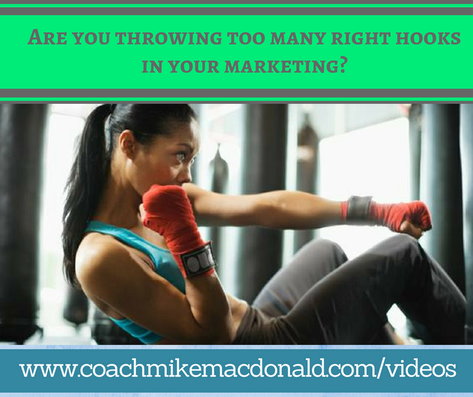 Are you throwing too many right hooks in your marketing, attraction marketing, sales tips, network marketing