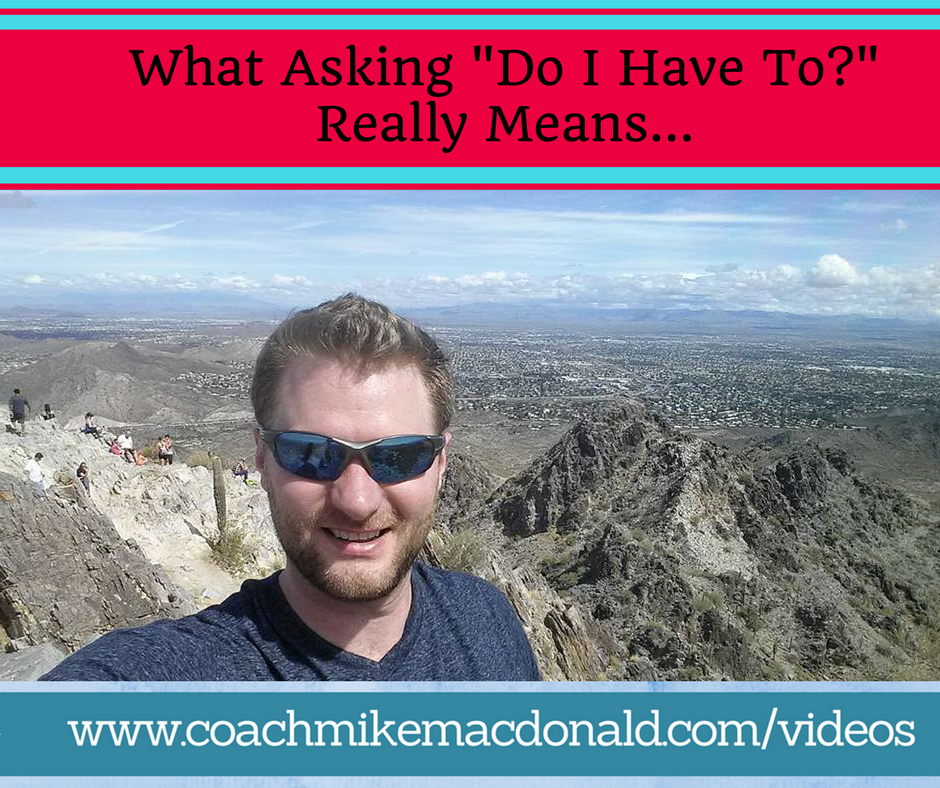 What asking -Do I have to-- really means..., home business, home based business, network marketing, network marketing training,
