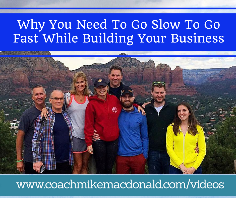 Why You Need To Go Slow To Go Fast While Building Your Business