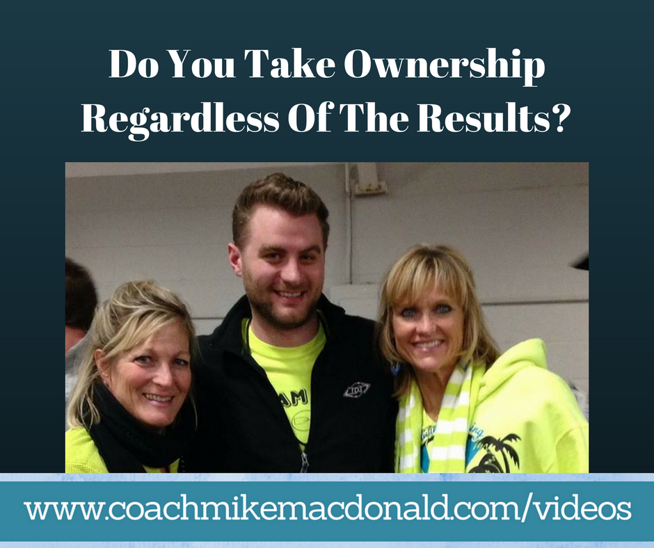 Do You Take Ownership Regardless Of The Results, leadership, leadership coaching, leadership development, leadership development coaching