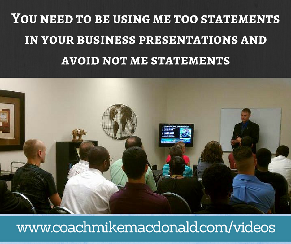 You need to be using me too statements in your business presentations and avoid not me statements, sales, rapport, rapport building, how to build rapport, sales tips, sales training,