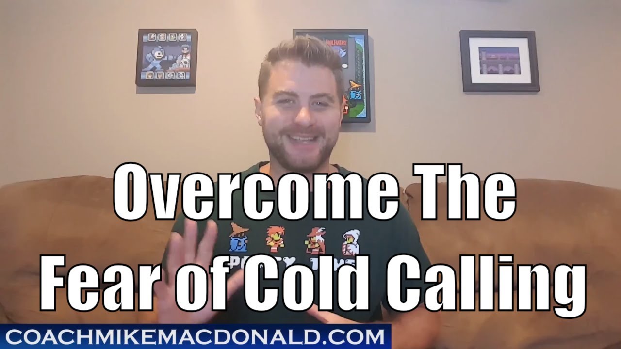 how to overcome the fear of cold calling, coachmikemacdonald.com, cold calling anxiety, fear of cold calling, how to overcome the fear of cold calling, cold calling, cold calling tips, overcoming cold call reluctance, call reluctance, cold call reluctance, call reluctance training, cold call sales, secrets to cold calling, how to cold call, how to cold call sales leads, calling your leads, call sales leads, calling leads, cold calling leads, real estate leads, real estate lead generation, fear of making phone calls