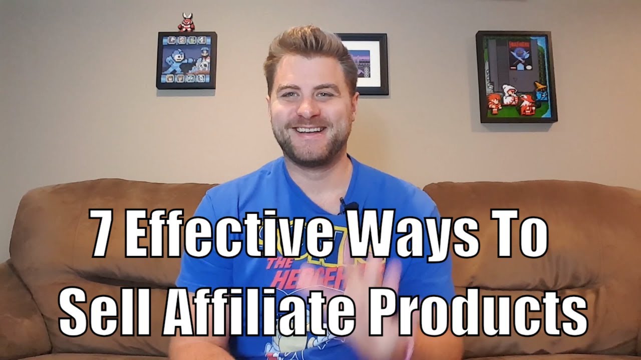 7 Effective Ways How To Sell Affiliate Products Online