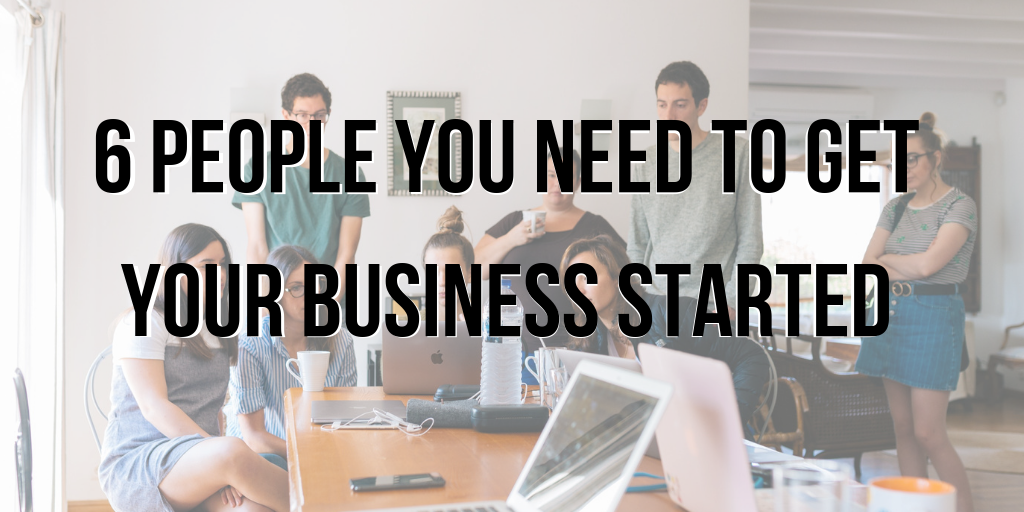 get your business started, getting your business started, start your business, how to start a business, startup business, start up, startup