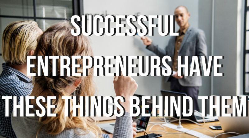 successful entrepreneurs, successful entrepreneur, entrepreneurs, entrepreneur, business success, successful business, how to build a successful business, success, business success