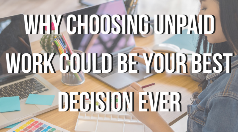 Why Choosing Unpaid Work Could Be Your Best Decision Ever