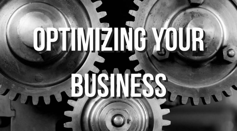 optimizing your business, optimize a business, how to optimize your business, small business, small business optimization,