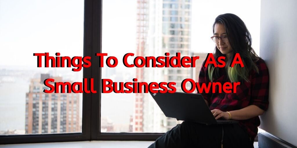 things to consider as a small business owner, small business, small business owner,