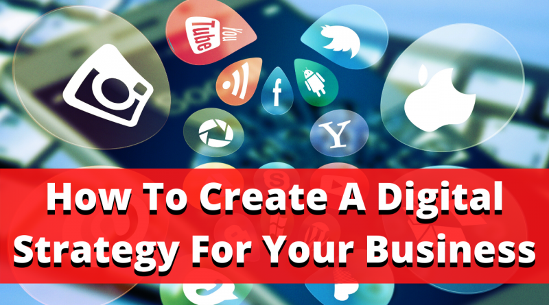 How to create a digital strategy for your business