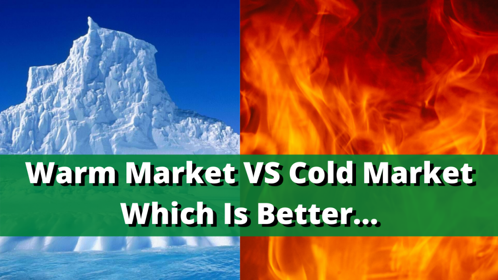 Warm market vs cold market which is better cold market vs warm market