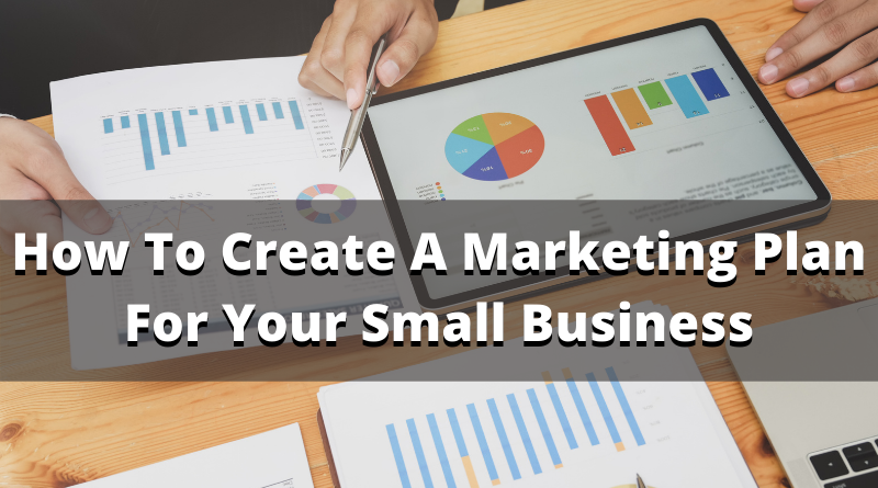 how to create a small business marketing plan