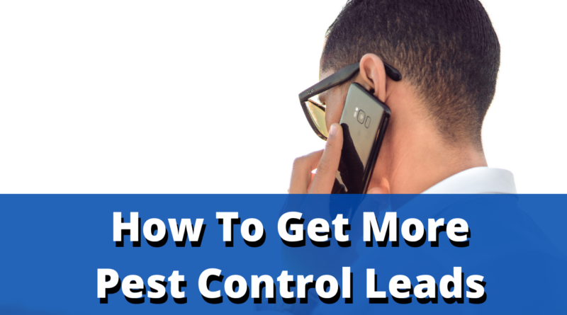 10 ways of how to get pest control leads