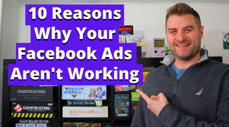 10 Reasons Why Your Facebook Ads Aren't Converting