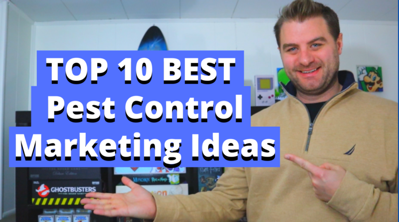 Top 10 Best Pest Control Marketing Ideas